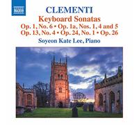 Soyeon Kate Lee - Clementi, M.: Keyboard Sonatas, Op. 1, No. 6, Op. 1bis, Nos. 1 and 4-5, Op. 13, No. 4, Op. 24, No. 1 and Op. 26