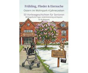 Sonderband: Ostern im Wohnpark 4 Jahreszeiten - 50 Vorlesegeschichten für Senioren: Mit biografischen Fragen, Gedächtnistraining und Impulsen für die Betreuung.