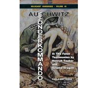 Sonderkommando Auschwitz II: The False Testimonies by Henryk Tauber and Szlama Dragon: 45 (Holocaust Handbooks)