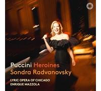 Sondra Radvanovsky, soprano - Lyric Opera of Chicago Orchestra - Enrique Mazzola - Heroines
