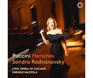 Sondra Radvanovsky, soprano - Lyric Opera of Chicago Orchestra - Enrique Mazzola - Heroines