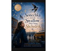 Sonechka and the Swallow That Sang Shchedryk: A Bilingual English-Ukrainian Story of Home, Music, And Finding Your Place