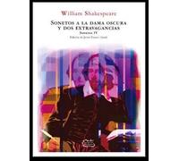 SONETOS A LA DAMA OSCURA Y DOS EXTRAVAGANCIAS. | Olivier Py Et William Shakespeare