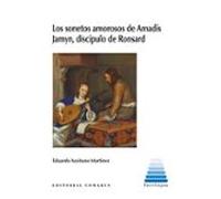 Sonetos Amorosos De Amadis Jamyn Discípulo De Ronsard