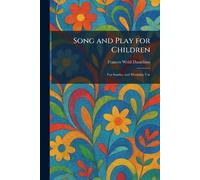 Song and Play for Children: For Sunday and Weekday Use
