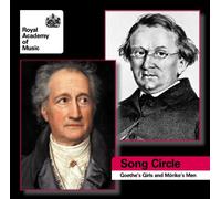 Song Circle (students from the Royal Academy of Music) - Goethe's Girls and Morike's Men