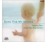Song for My Father~California Wave Live at BODY&SOUL~