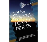 SONG FOR YOU / CANTO PER TE: Poems of Love, Madness & Resurrection / Poesie d’amore, di follia e di resurrezione (Bilingual English-Italian Edition ... inglese-italiana 2025) (SONG FOR LIFE)