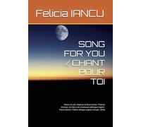 SONG FOR YOU / CHANT POUR TOI: Poems of Love, Madness & Resurrection / Poèmes d’amour, de folie et de renaissance (Bilingual English-French Edition / ... anglais-français / 2025) (SONG FOR LIFE)