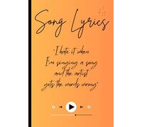 Song Lyrics - A handy notebook for creative minds: Song Lyrics Notebook - 'I hate it when I'm singing a song and the artist gets the words wrong'