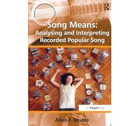 Song Means – Analizar e interpretar la canción popular grabada – Routledge