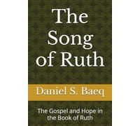 Song of Ruth: The Gospel and Hope in the Book of Ruth
