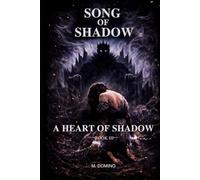Song of Shadow BOOK III - A HEART OF SHADOW