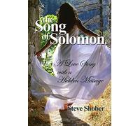 Song of Solomon: A Love Story with a Hidden Message by Steve Shober (2016-08-02)