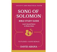 Song of Solomon Bible Study Guide: 10 Studies for Personal and Group Exploration (Practical Faith Bible Studies)