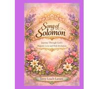 Song of Solomon - Journey Through God's Majestic Love and Holy Invitation: Adult Bible Scripture Coloring Book
