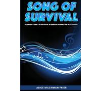 Song of Survival: A Jewish Family’s Survival in Siberia During the Holocaust