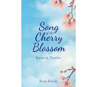 Song of the Cherry Blossom: A book of poetry with textiles