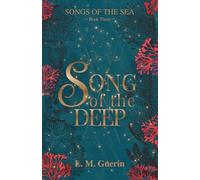 Song of the Deep: How Fairytales Become Legends: 3 (Songs of the Sea)