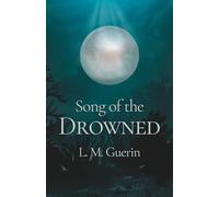 Song of the Drowned: A Dark Fairytale of Vengeance and Love: 1 (Songs of the Sea)