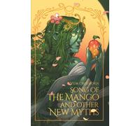Song of the Mango and Other New Myths