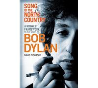 Song of the North Country: A Midwest Framework to the Songs of Bob Dylan