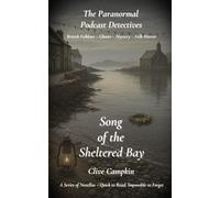 Song of the Sheltered Bay (Paranormal Podcast Detectives : A Series of Novellas ~ Quick to Read, Impossible to Forget)