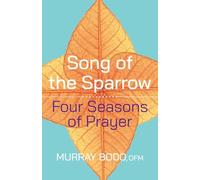 Song of the Sparrow: Four Seasons of Prayer