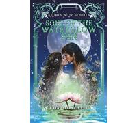 Song of the Waterglow Fen: A Lumen Wilds Novella (Lumen Wilds Series)