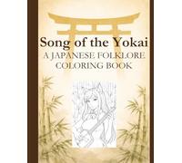 Song of the Yokai: A Japanese Folklore Coloring Book (The Yokai Folklore Coloring Series)