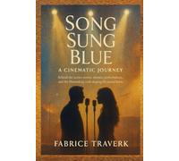 Song Sung Blue: A Cinematic Journey: Behind-the-scenes stories, themes, performances, and the filmmaking craft shaping this musical drama