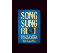 SONG SUNG BLUE: Inside the Heartbeat of a Musical Triumph