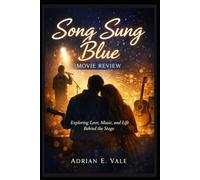 Song Sung Blue Movie Review: “Exploring Love, Music, and Life Behind the Stage”