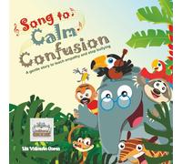 Song to Calm Confusion: A gentle story to teach empathy and stop bullying