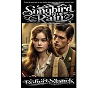 Songbird in the Rain: A Heartfelt Novel of Love, Dreams, and the Power of Music in a Time of Change (Timeless Voices)