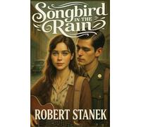 Songbird in the Rain: A Heartfelt Novel of Love, Dreams, and the Power of Music in a Time of Change (Timeless Voices)