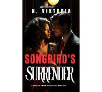 Songbird’s Surrender: A Steamy BWWM Interracial Multicultural Mafia Forbidden Love Historical 1920s Romance (FORBIDDEN ARRANGEMENTS COLLECTION)