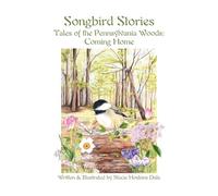 Songbird Stories, Tales of the Pennsylvania Woods: Coming Home