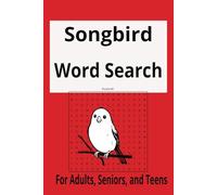 Songbird Word Search Puzzle Book: Word Searches with Easy to Read Print about, Song Birds, and Bird Watching |6x9 inches 110 pages | 50+ Puzzles...Gift for Vacations, Holidays, and Free Time