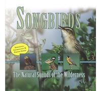 Songbirds: The Natural Sounds of the Wilderness by Songbirds