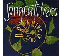 Songcatchers - Dreaming in Color