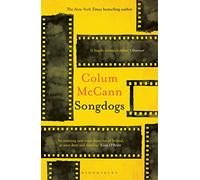 Songdogs: From the New York Times-bestselling, National Book Award-winning, Booker Prize-longlisted author of Apeirogon and Let the Great World Spin