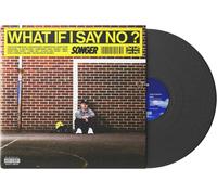 Songer WHAT IF I SAY NO? (Vinyl) 12" Album