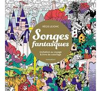 Songes fantasques: Invitation au voyage et livre de coloriage: 31612