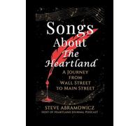 Songs About the Heartland: A Journey from Wall Street to Main Street