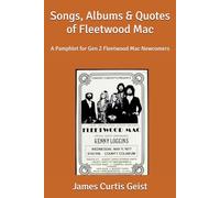 Songs, Albums & Quotes of Fleetwood Mac: A Pamphlet for Gen Z Fleetwood Mac Newcomers