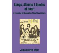 Songs, Albums & Quotes of Heart: A Pamphlet for Generation Z Heart Newcomers
