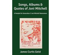 Songs, Albums & Quotes of Joni Mitchell: A Pamplet for Generation Z Joni Mitchell Newcomers
