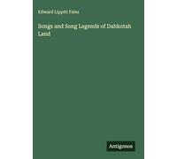 Songs and Song Legends of Dahkotah Land