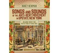 Songs and Sounds of the Anti-Rent Movement in Upstate New York: Including Twenty-Two New Settings of Period Tunes (SUNY series, An American Region: Studies in the Hudson Valley)